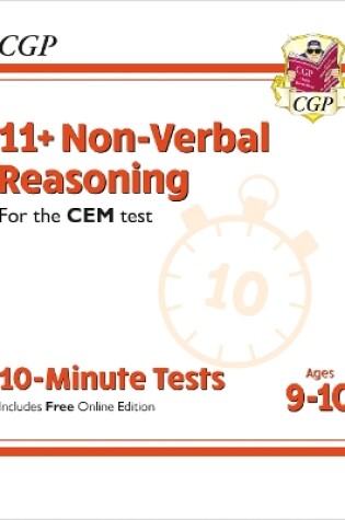 Cover of 11+ CEM 10-Minute Tests: Non-Verbal Reasoning - Ages 9-10 (with Online Edition)