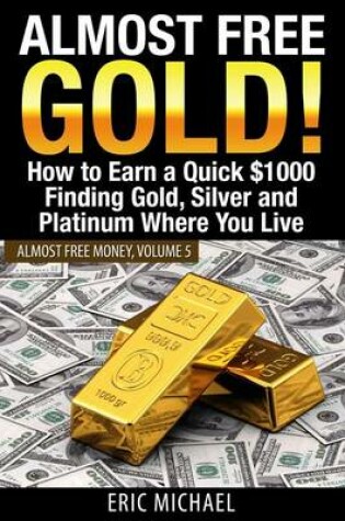 Cover of Almost Free Gold!