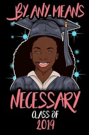 Cover of By Any Means Necessary Class of 2019