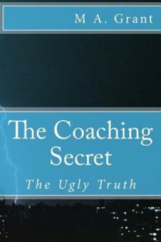 Cover of The Coaching Secret - The Ugly Truth