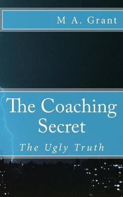 Book cover for The Coaching Secret - The Ugly Truth
