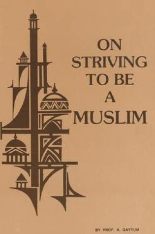 Cover of On Striving to Be a Muslim