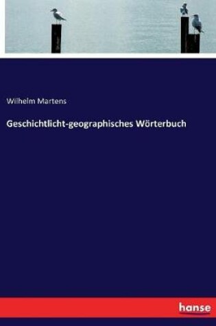 Cover of Geschichtlicht-geographisches Woerterbuch