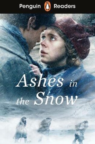 Cover of Penguin Readers Level 5: Ashes in the Snow (ELT Graded Reader)