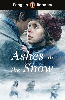 Cover of Penguin Readers Level 5: Ashes in the Snow (ELT Graded Reader)