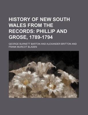 Book cover for History of New South Wales from the Records; Phillip and Grose, 1789-1794