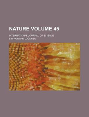 Book cover for Nature; International Journal of Science Volume 45