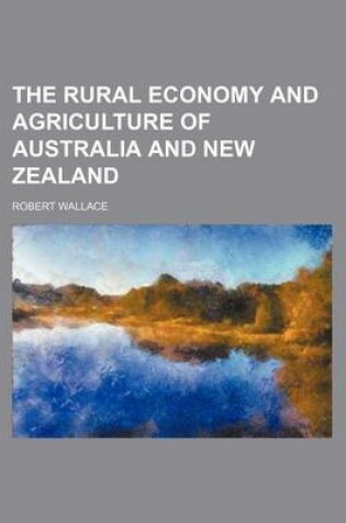 Cover of The Rural Economy and Agriculture of Australia and New Zealand