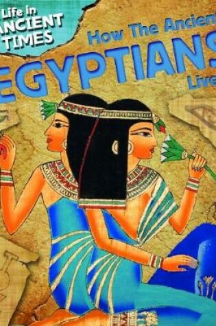 Cover of How the Ancient Egyptians Lived