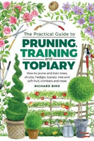 Cover of Practical Guide to Pruning, Training and Topiary