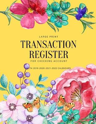 Book cover for Transaction Register For Checking Account with 2019-2020-2021-2022 Calendars