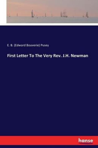 Cover of First Letter To The Very Rev. J.H. Newman