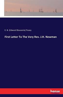 Book cover for First Letter To The Very Rev. J.H. Newman