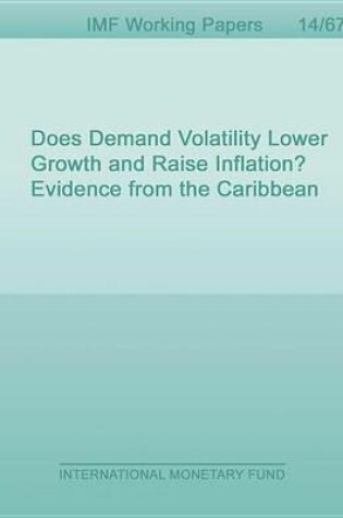 Cover of Does Demand Volatility Lower Growth and Raise Inflation? Evidence from the Caribbean