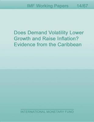 Book cover for Does Demand Volatility Lower Growth and Raise Inflation? Evidence from the Caribbean