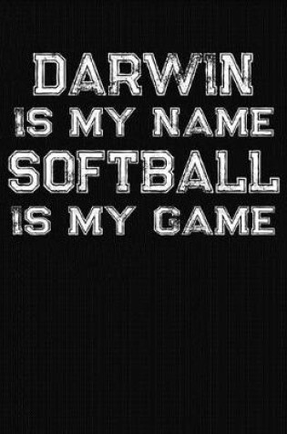 Cover of Darwin Is My Name Softball Is My Game