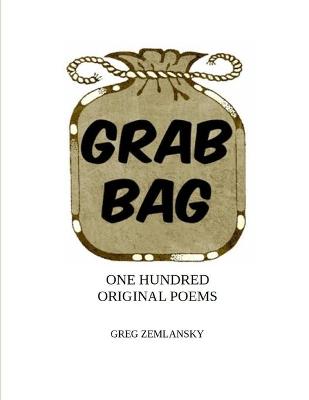 Book cover for Grab Bag One Hundred Original Poems
