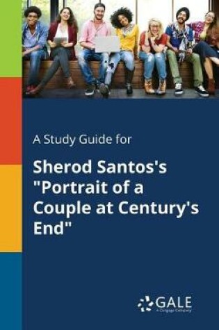 Cover of A Study Guide for Sherod Santos's Portrait of a Couple at Century's End