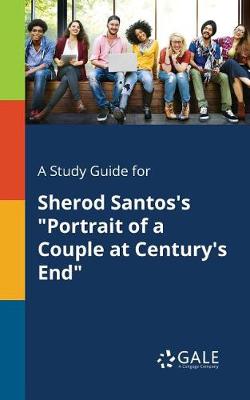 Book cover for A Study Guide for Sherod Santos's Portrait of a Couple at Century's End