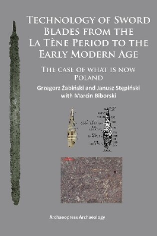 Cover of Technology of Sword Blades from the La Tène Period to the Early Modern Age