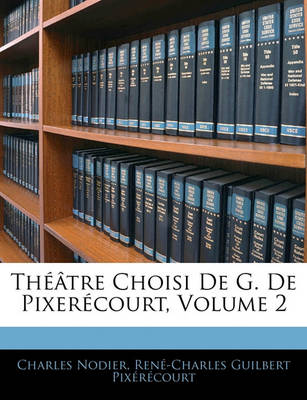 Book cover for Theatre Choisi de G. de Pixerecourt, Volume 2