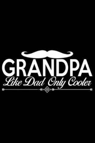 Cover of Grandpa Like Dad Only Cooler