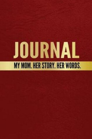 Cover of My Mom. Her Story. Her Words.Journal