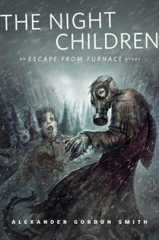 Cover of The Night Children: An Escape from Furnace Story
