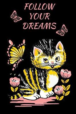 Book cover for Follow Your Dreams Cat Butterflies Notebook Journal 120 College Ruled Pages 6 X 9