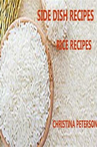 Cover of Side Dish Recipes, Rice Recipes