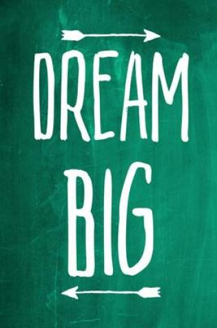 Cover of Chalkboard Journal - Dream Big (Green)