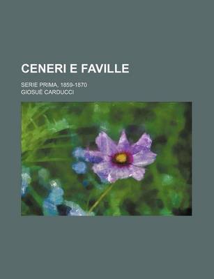 Book cover for Ceneri E Faville; Serie Prima, 1859-1870