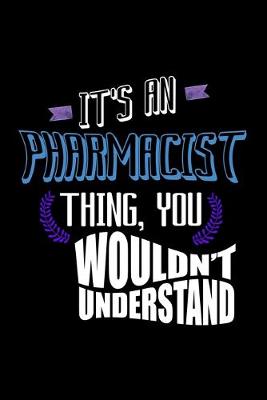 Book cover for It's an pharmacist thing, you wouldn't understand