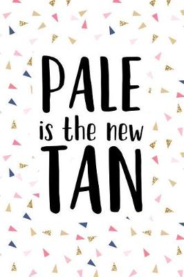 Book cover for Pale Is the New Tan