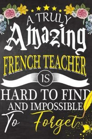 Cover of A Truly Amazing French Teacher Is Hard To Find And impossible To Forget