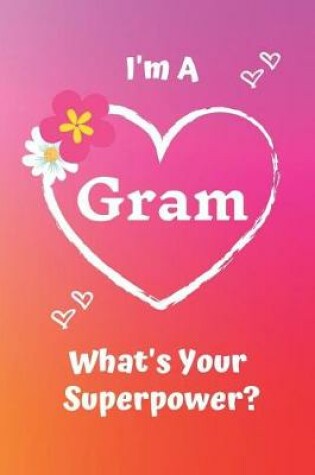 Cover of I'm a Gram What's Your Superpower?