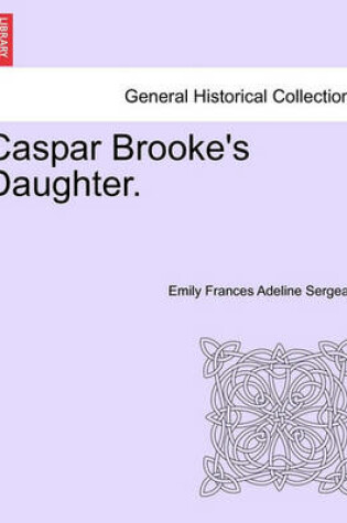 Cover of Caspar Brooke's Daughter.