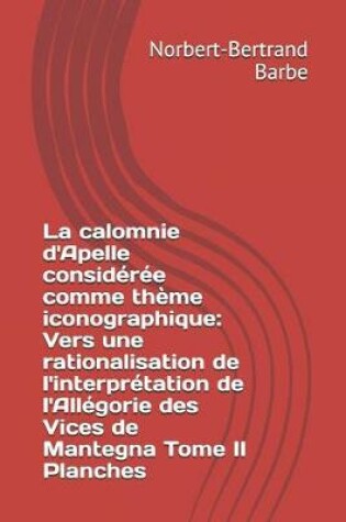 Cover of La calomnie d'Apelle considérée comme thème iconographique