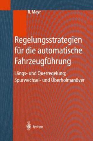 Cover of Regelungsstrategien Fur Die Automatische Fahrzeugfuhrung