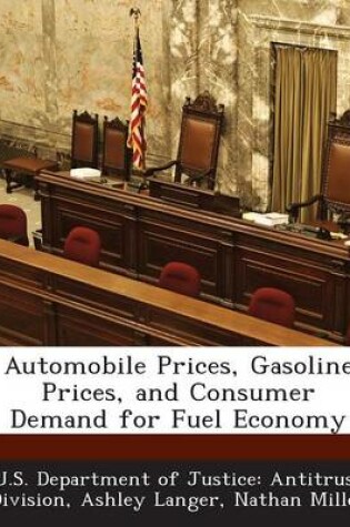 Cover of Automobile Prices, Gasoline Prices, and Consumer Demand for Fuel Economy