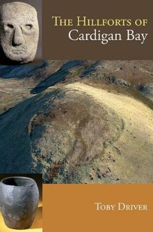 Cover of The Hillforts of Cardigan Bay