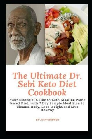 Cover of The Ultimate Dr. Sebi Keto Diet Cookbook