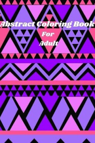 Cover of Abstract Coloring Book For Adult