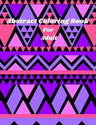 Book cover for Abstract Coloring Book For Adult