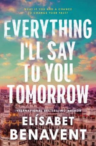 Cover of Everything I'll Say to You Tomorrow