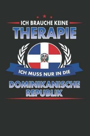 Cover of Ich Brauche Keine Therapie Ich Muss Nur in Die Dominikanische Republik