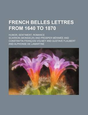 Book cover for French Belles Lettres from 1640 to 1870; Humor, Sentiment, Romance