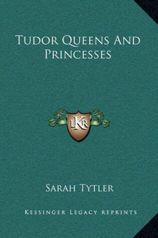 Cover of Tudor Queens and Princesses