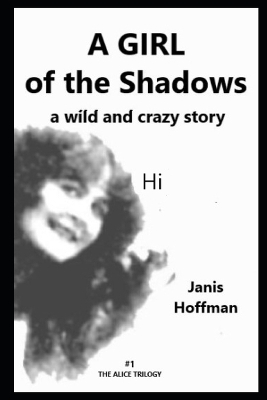 Cover of A GIRL OF THE SHADOWS a wild and crazy story