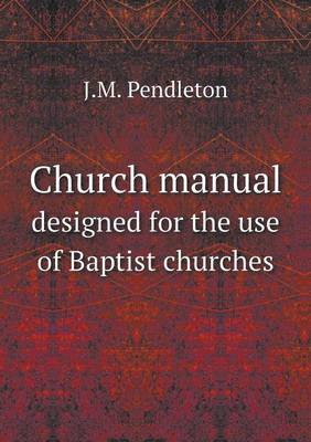 Book cover for Church manual designed for the use of Baptist churches